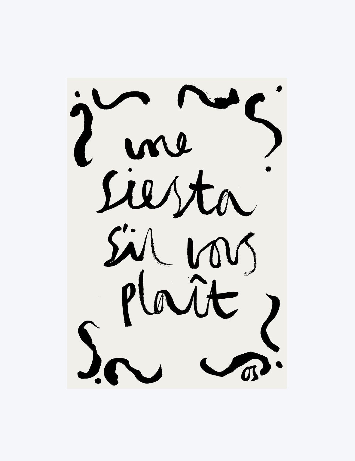 Handwritten text ' une siesta sil vous plait' on a white background
