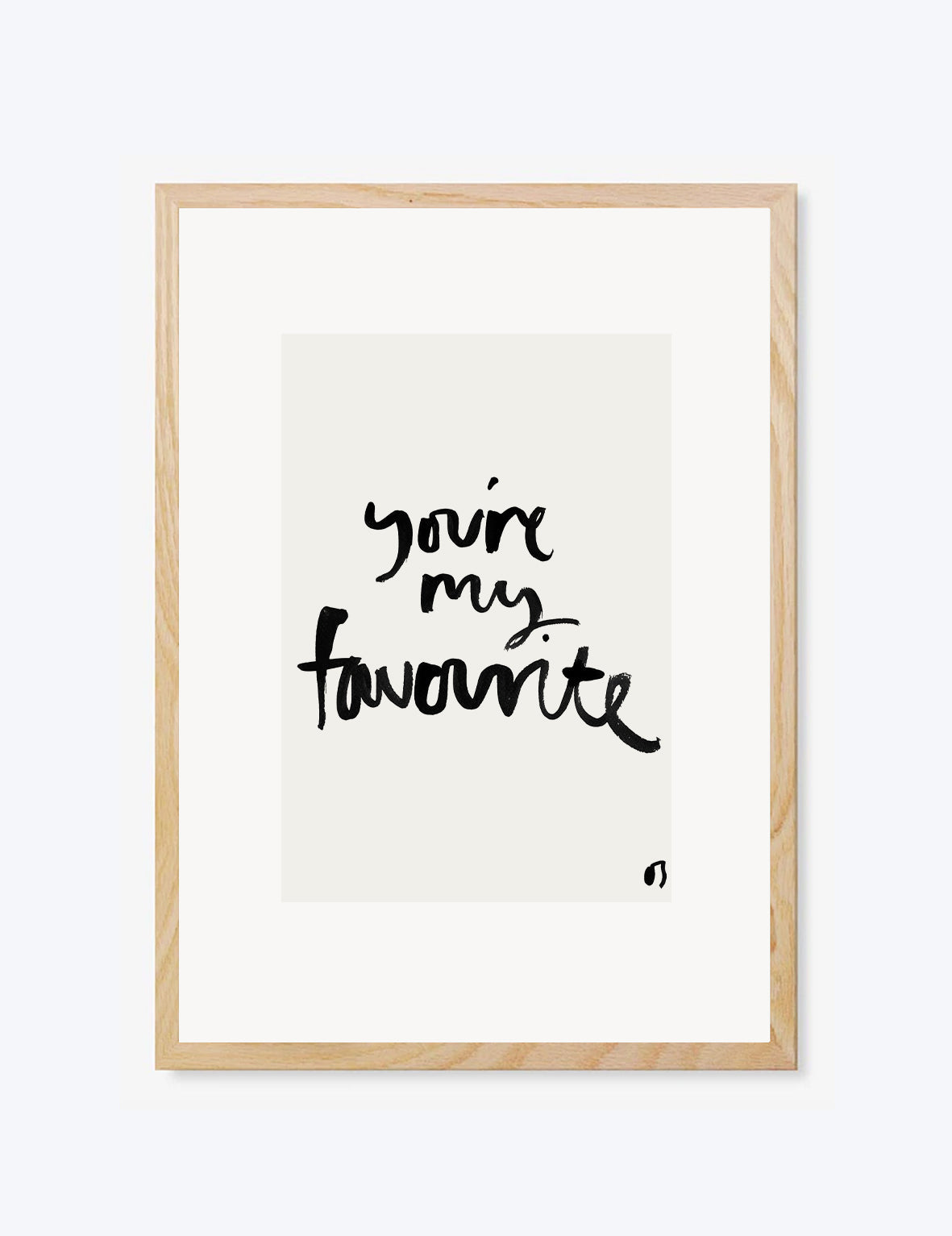 Framed print with 'You're my favourite' text on a white background